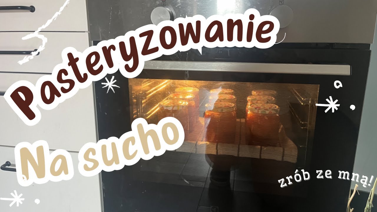 Pasteryzowanie na sucho w piekarniku