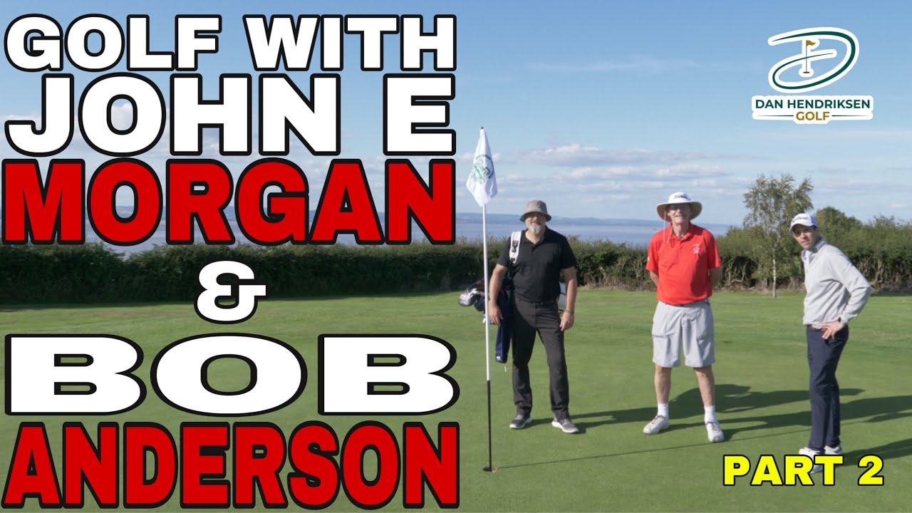 GOLF WITH JOHN E MORGAN & BOB ANDERSON PART 2