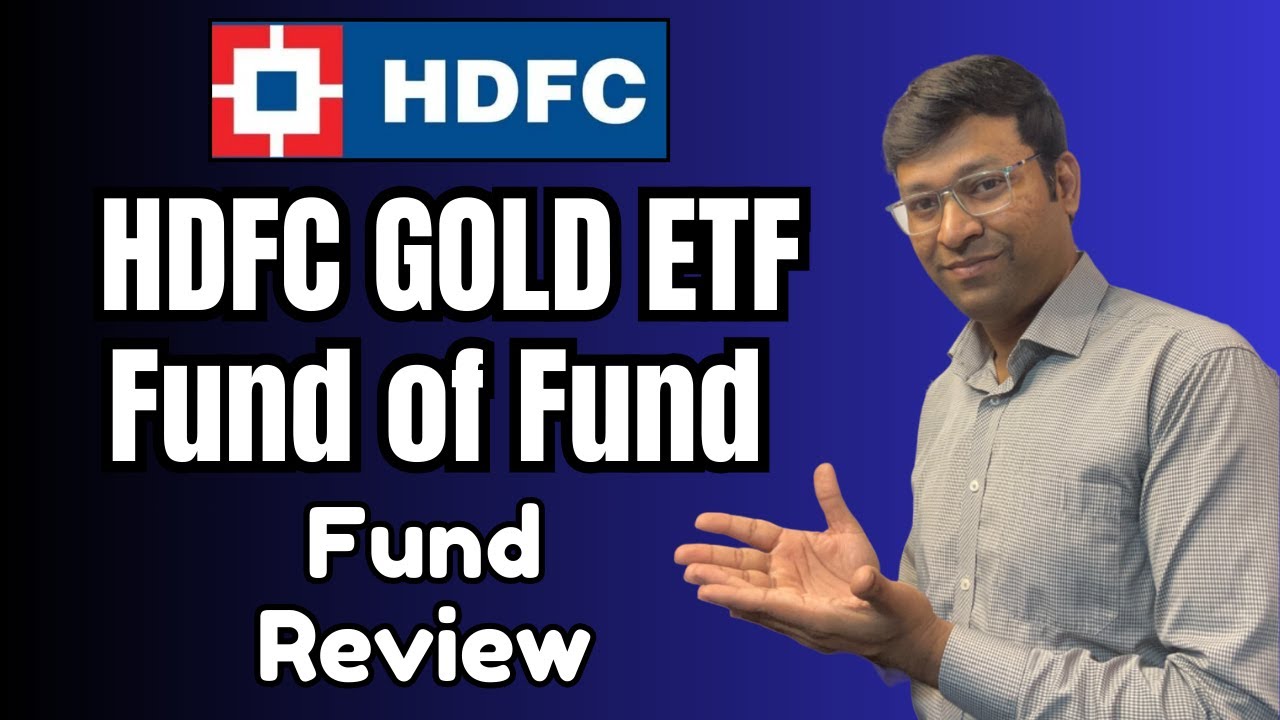 HDFC Gold ETF FoF | HDFC Gold ETF FoF Review | HDFC Gold ETF Fund of Fund | Best Gold ETF 2025