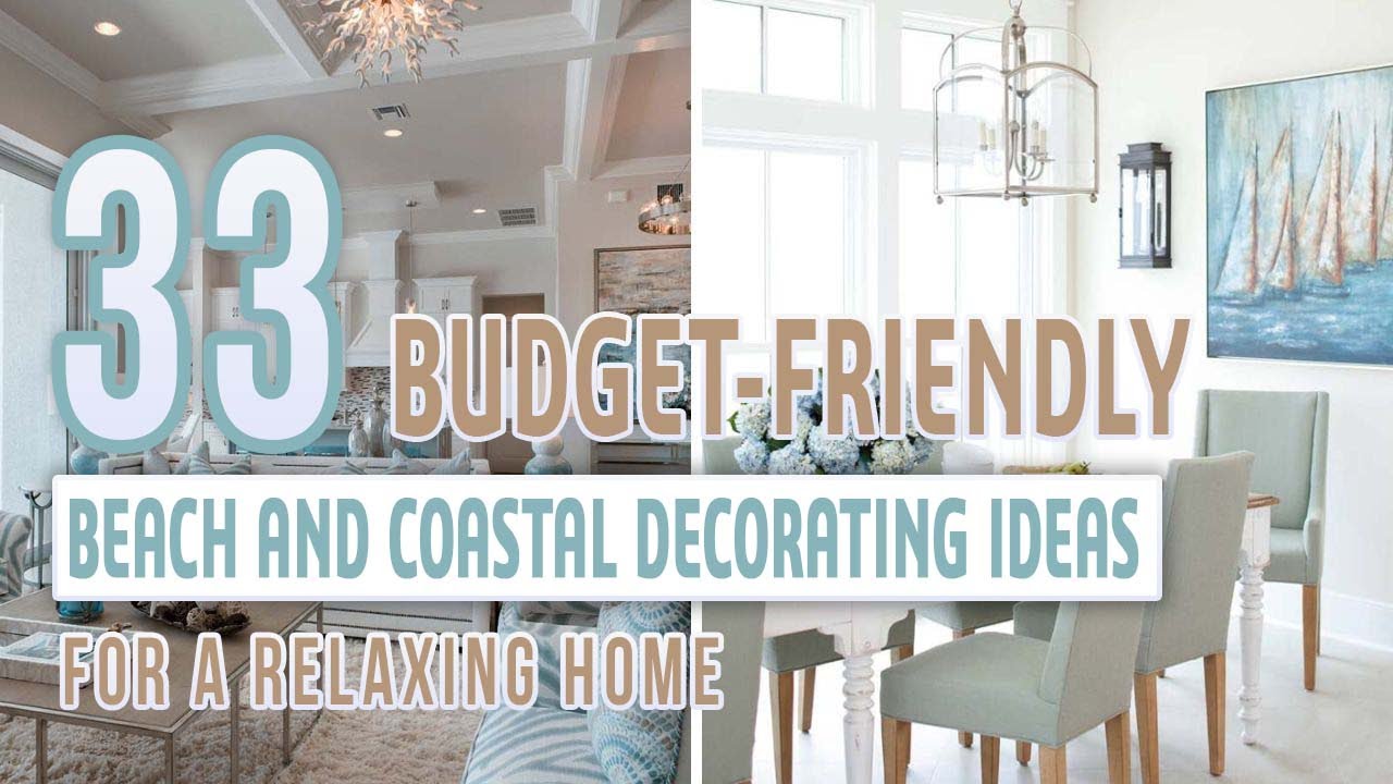 33 Budget Friendly Beach and Coastal Decorating Ideas for a Relaxing Home