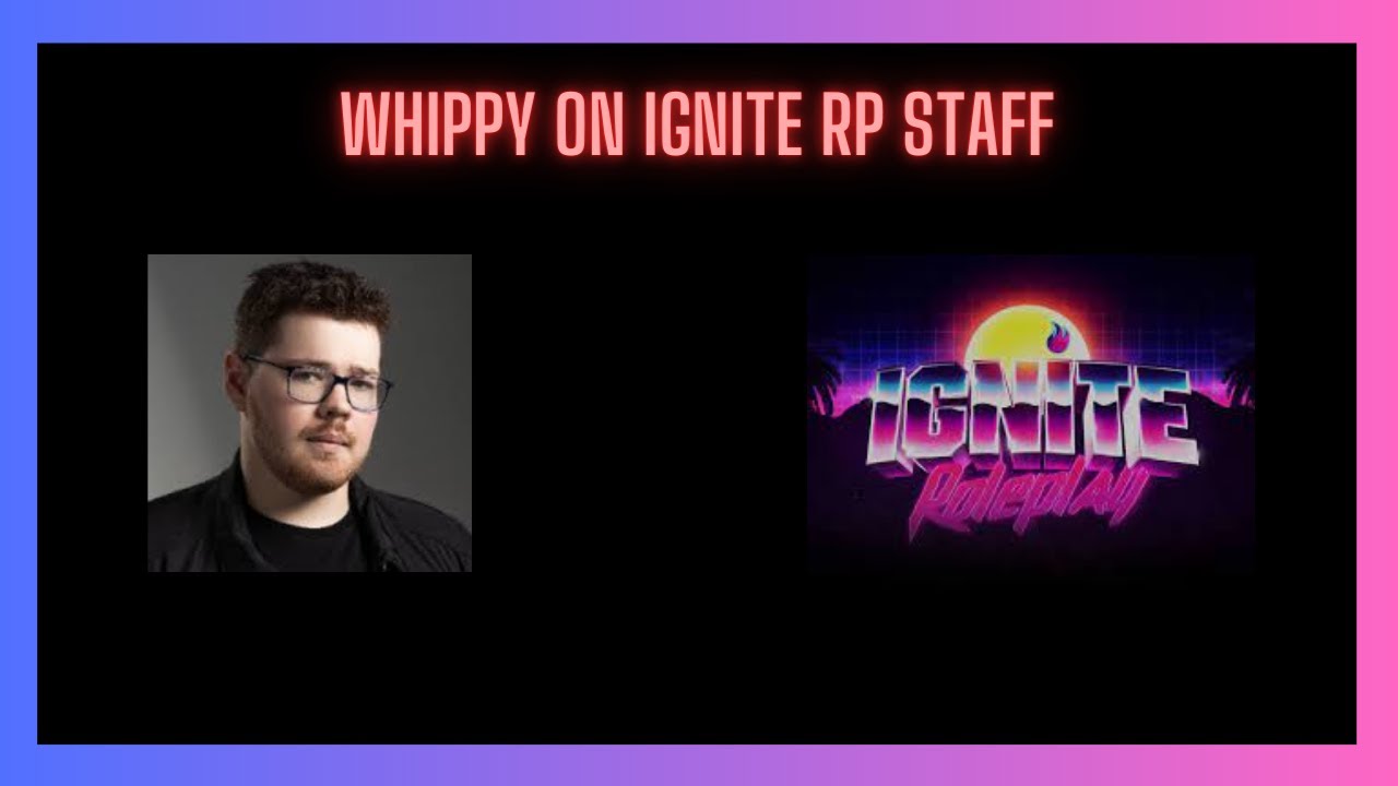Whippy talks about Ignite RP | Nopixel | GTA RP