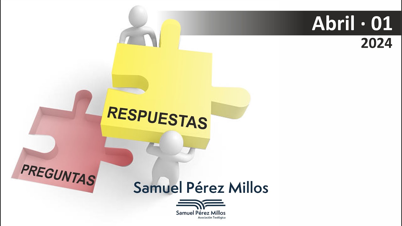04. Preguntas y respuestas Abril 01 - Samuel Pérez Millos