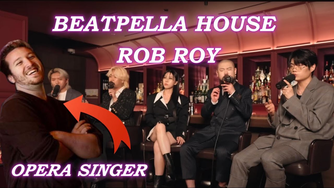 Opera Singer Reacts - Rob Roy || BEATPELLA HOUSE
