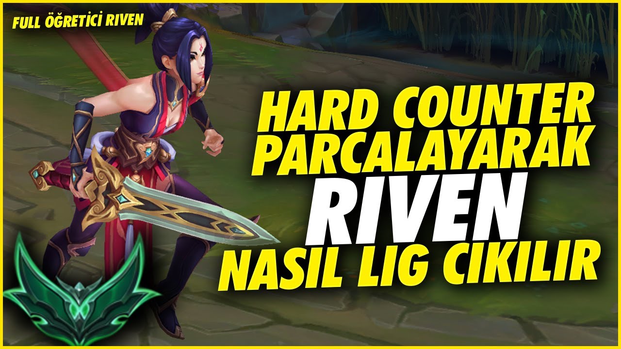 EN Güçlü Hard Counterini DÖVEREK RIVEN ile Nasıl Lig Çıkılır 💪 | Full Öğretici Riven Oynanış !