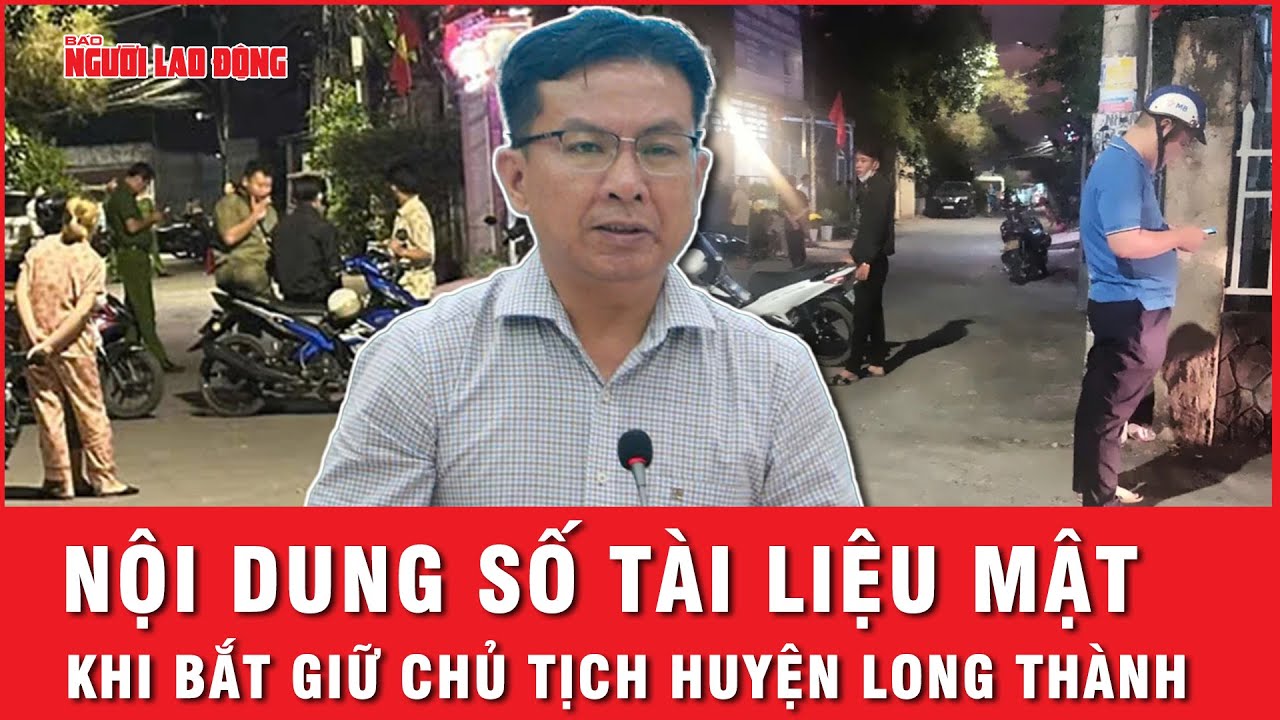 Công an bất ngờ với số tài liệu “không thể tiết lộ” tại nhà riêng của chủ tịch huyện Long Thành