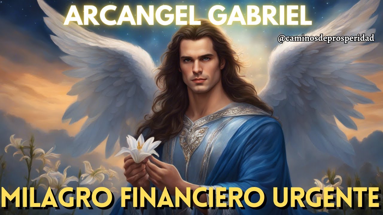 ARCÁNGEL GABRIEL💫ABRIRA EL CAMINO PARA RECIBIR UN MILAGRO FINANCIERO URGENTE🌟DESBLOQUEO INMEDIATO 💰💸