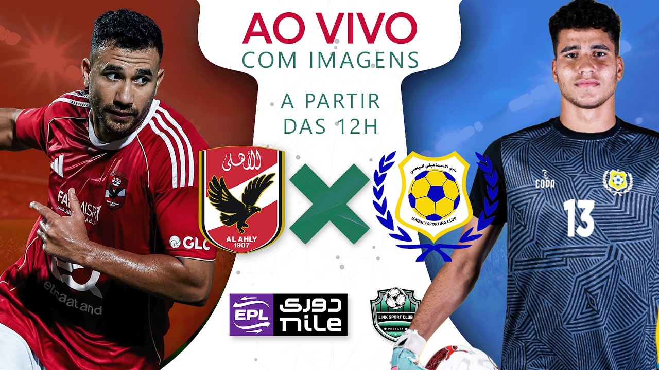 AO VIVO COM IMAGENS - AL AHLY X ISMAILY  | CAMPEONATO EGÍPCIO | LINK SPORT CLUB