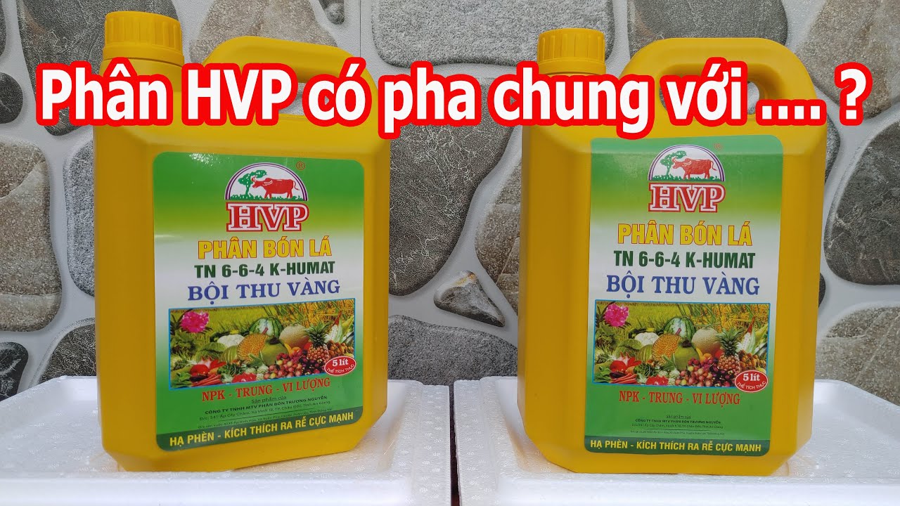 Phân bón HVP có pha được với các loại khác, báo giá phân bón HVP