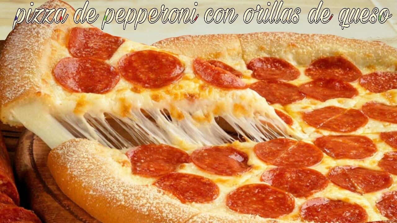 💖PIZZA DE PEPPERONI CON ORILLAS RELLENAS DE QUESO😙