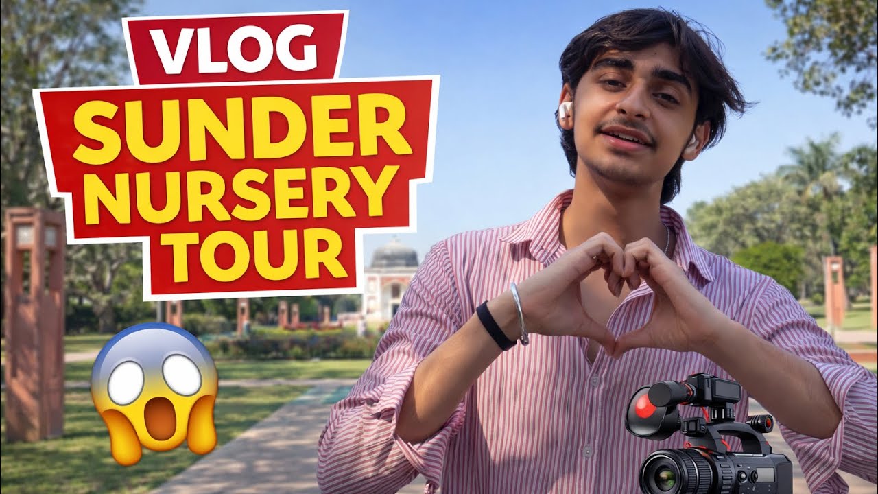Sunder Nursery Tour with Friends ❤️/ or Tanwar ne karvaye bhot mazee 😂😂