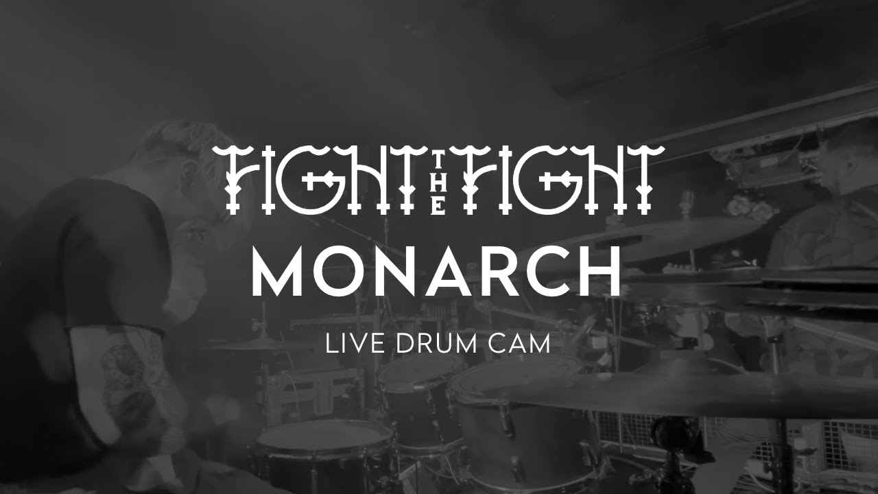 FIGHT THE FIGHT - Monarch  (Live Drum Cam)