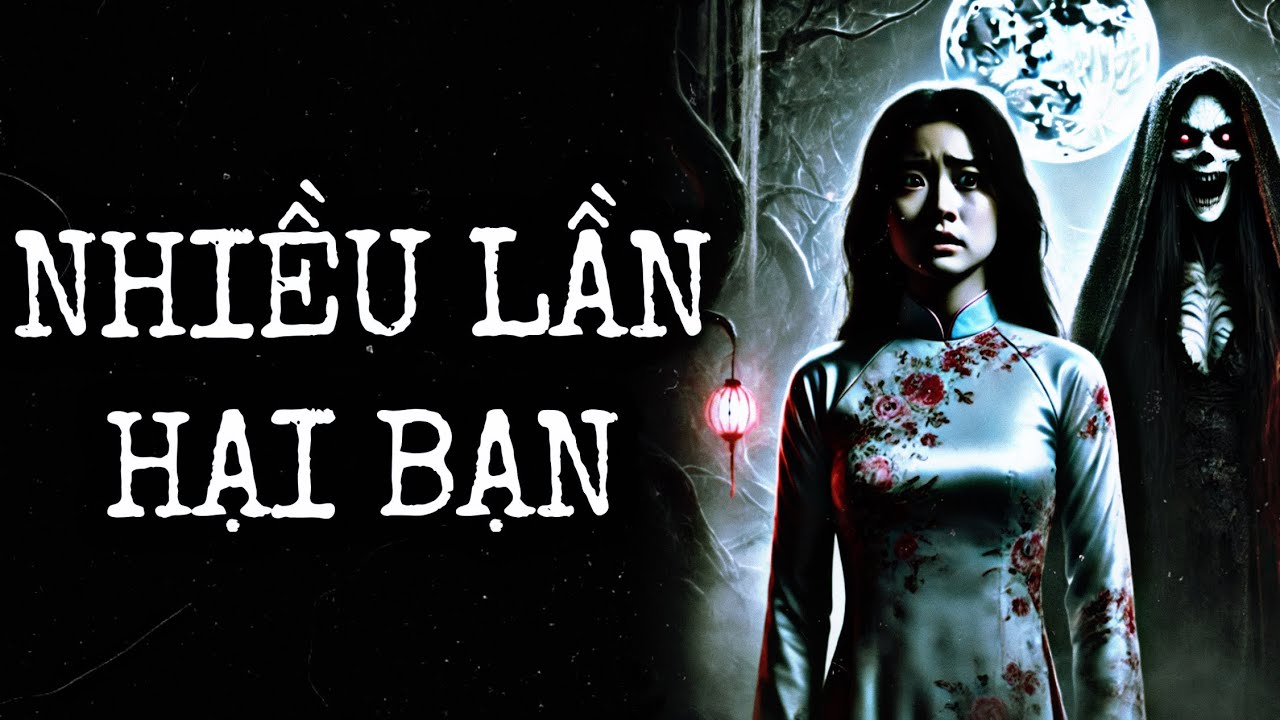 [ TẬP 555 ] NHIỀU LẦN HẠI BẠN |  NAM KỂ CHUYỆN MA