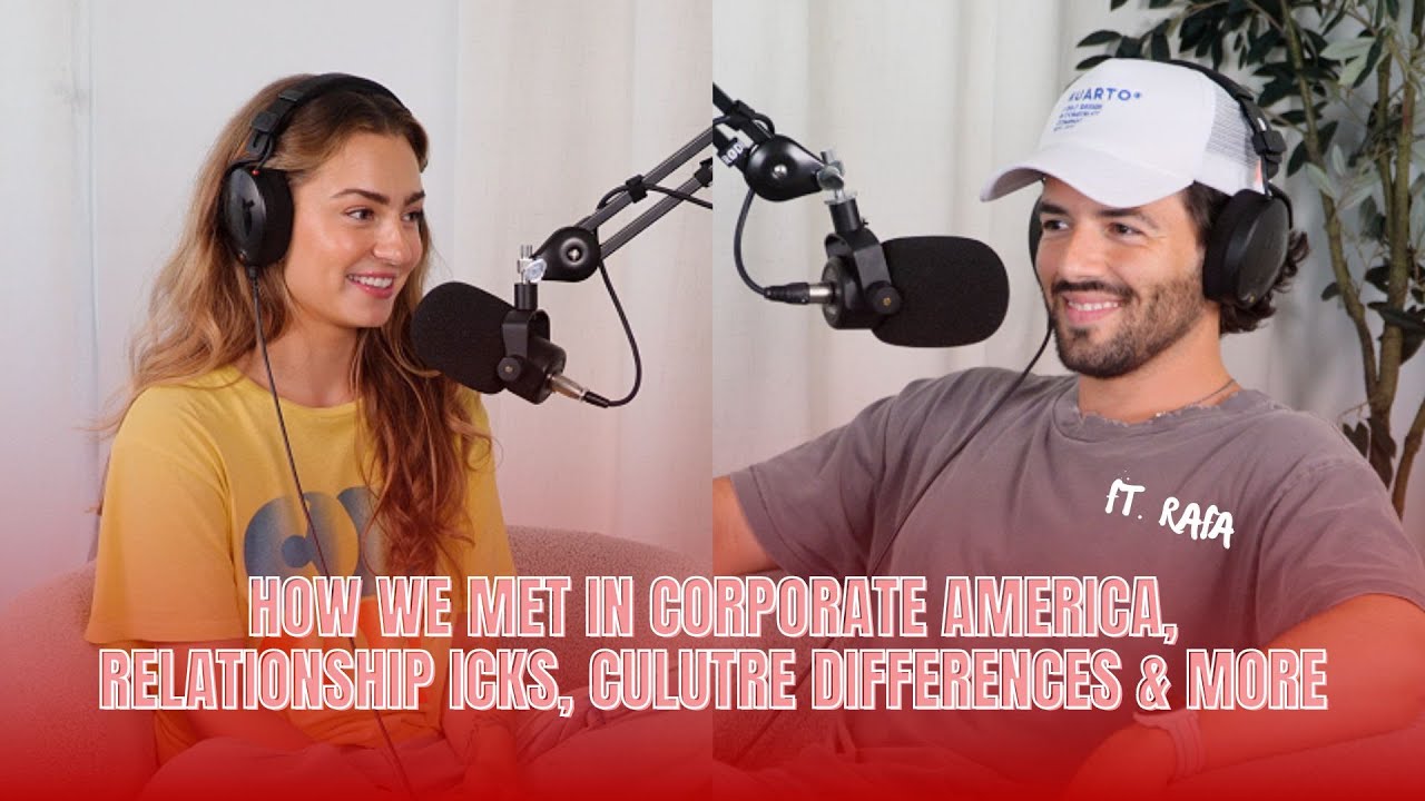 how we met in corporate america, relationship icks, culture differences & more ft. Rafa | episode 3