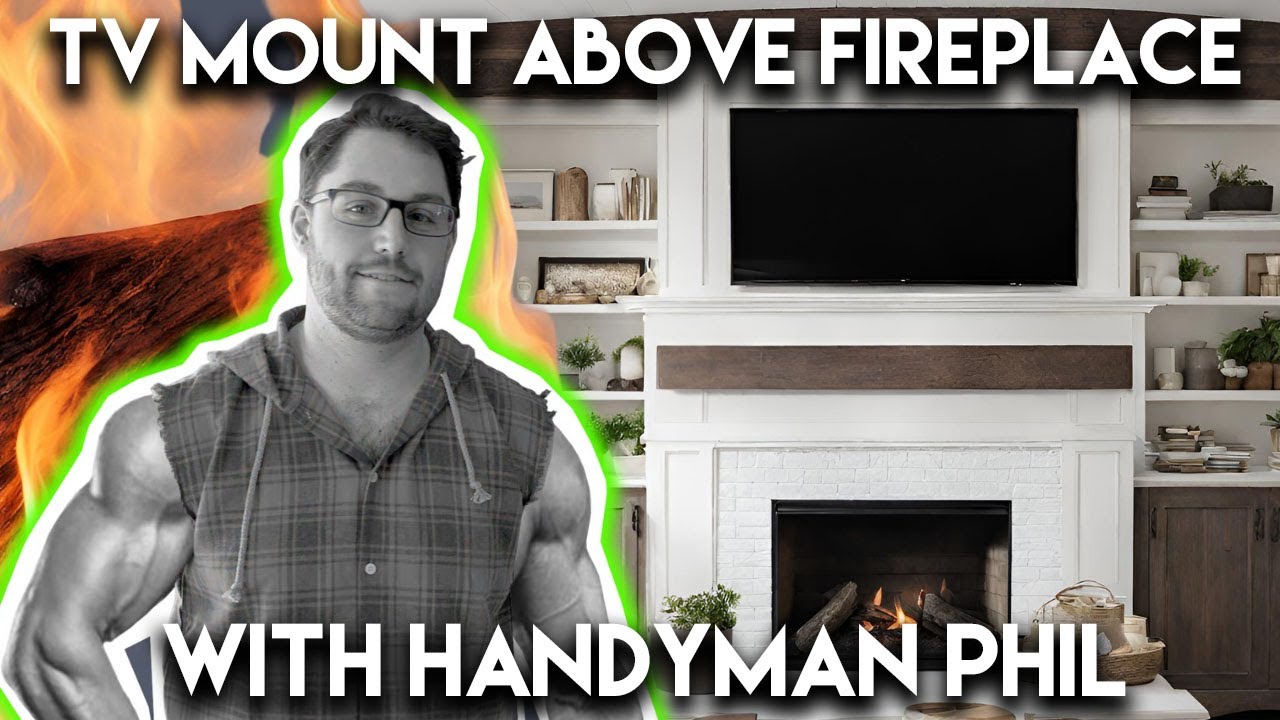 Mounting a TV Above a Gas Fireplace