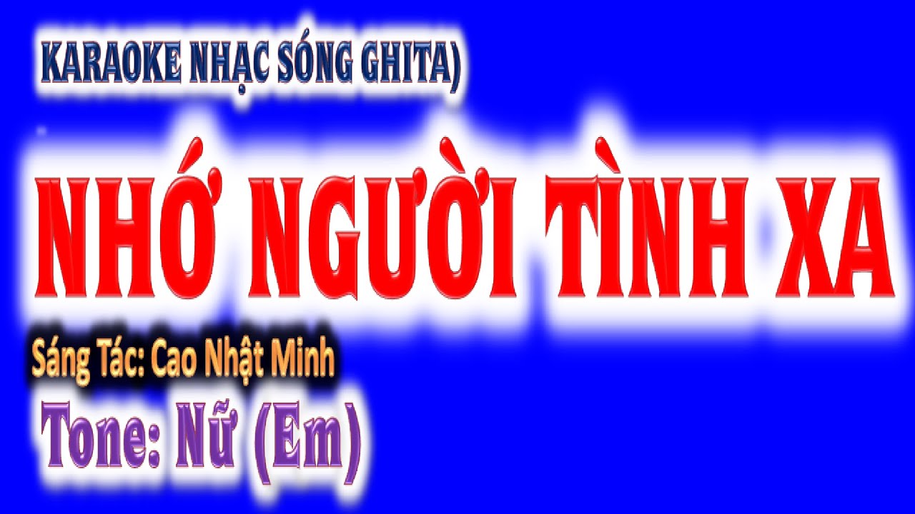 KARAOKE  Nhớ người tình xa - tone nữ (Em) - ghi ta guitar Hoàng Chung 2023 NSHC St: Cao Nhật Minh