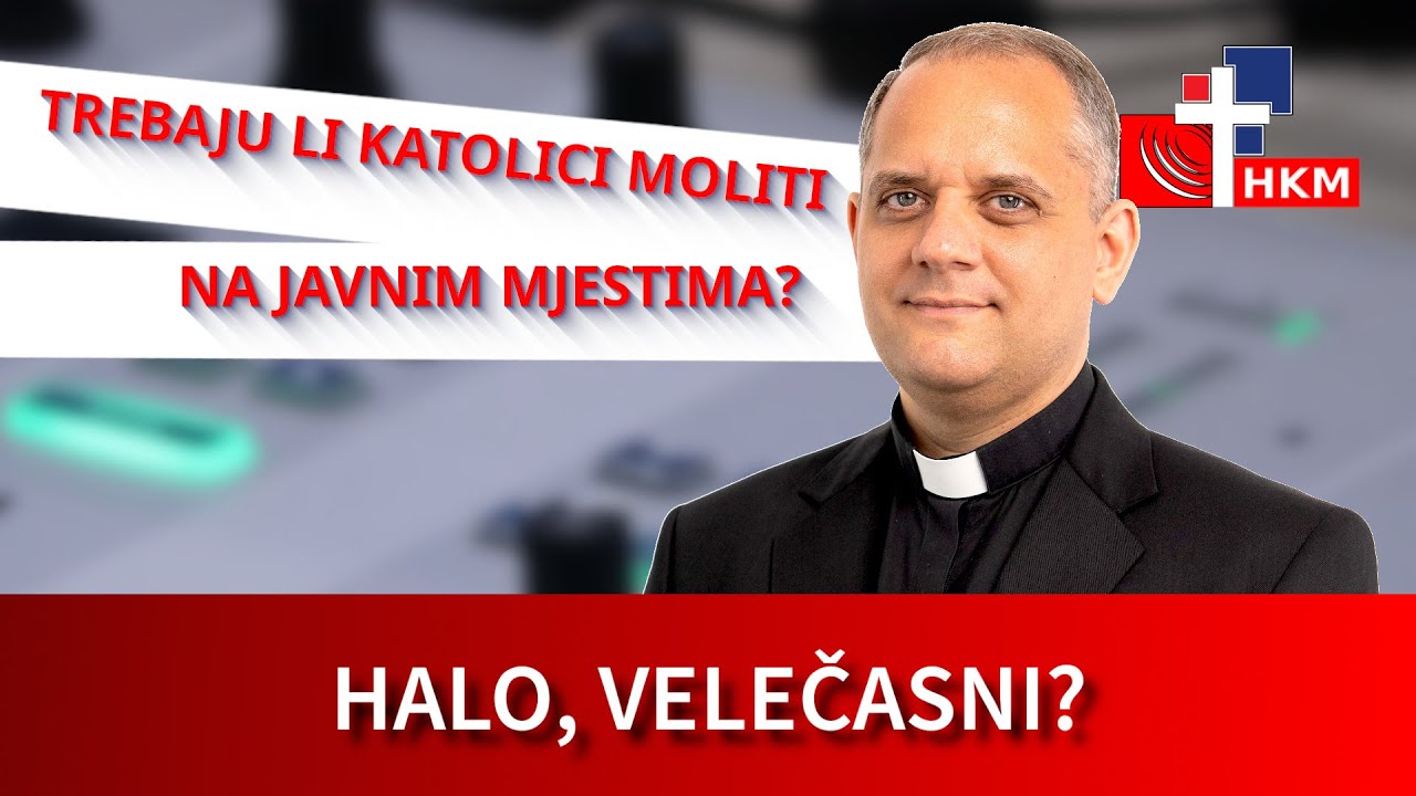 Trebaju li katolici moliti na javnim mjestima? - Halo, velečasni?