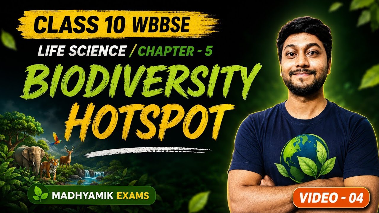 Biodiversity, Hotspot, Importance & Loss Class 10 WBBSE | Life Science Chapter 5 | Madhyamik 2025