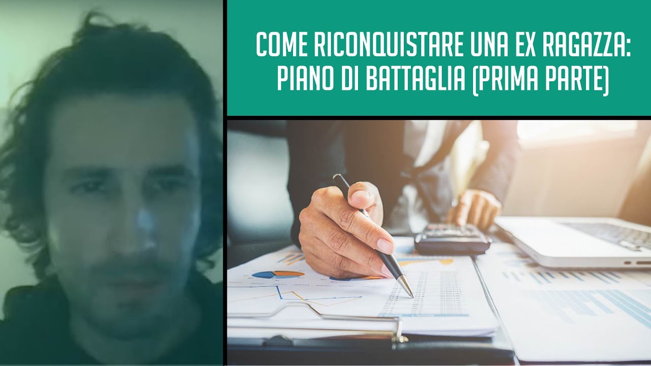 🎶  Come riconquistare una ex ragazza: piano di battaglia (prima parte)