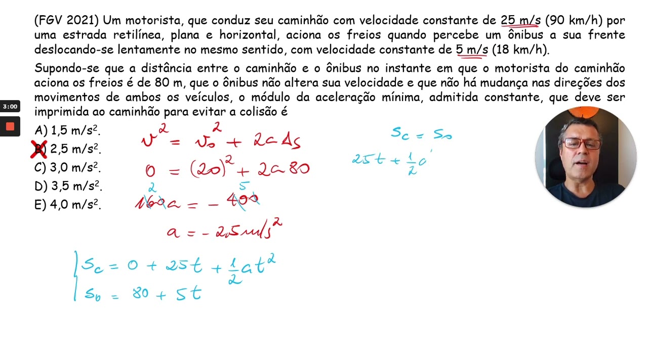 FGV: Um motorista, que conduz seu caminhão com velocidade constante de 25 m/s (90 km/h) ...