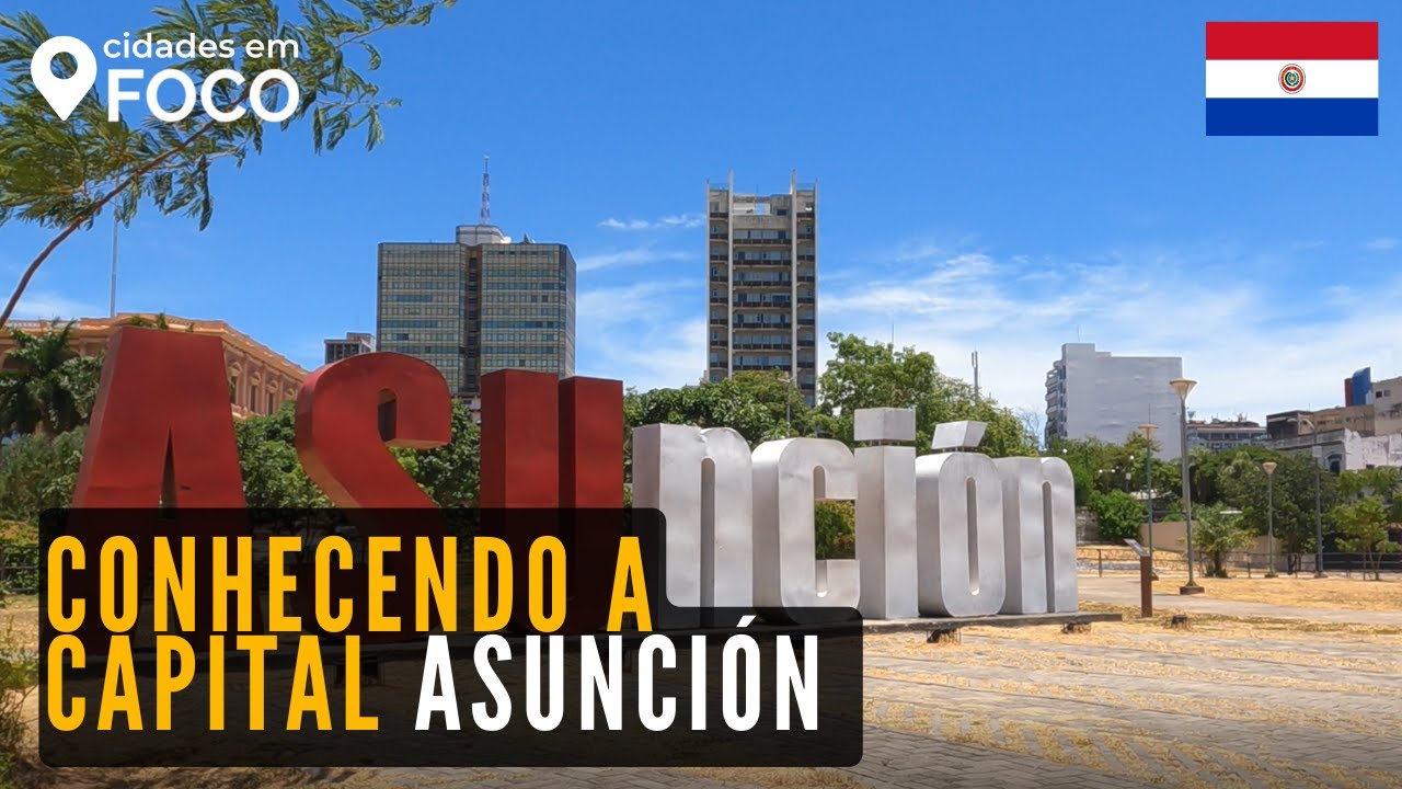 ASUNCION - PY:  PRIMEIRAS IMPRESSÕES