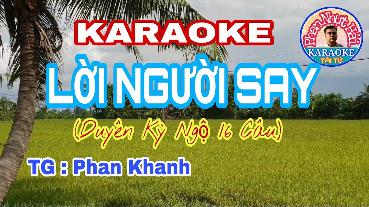 karaoke LỜI NGƯỜI SAY | Duyên Kỳ Ngộ 16 câu | TG : Phan Khanh