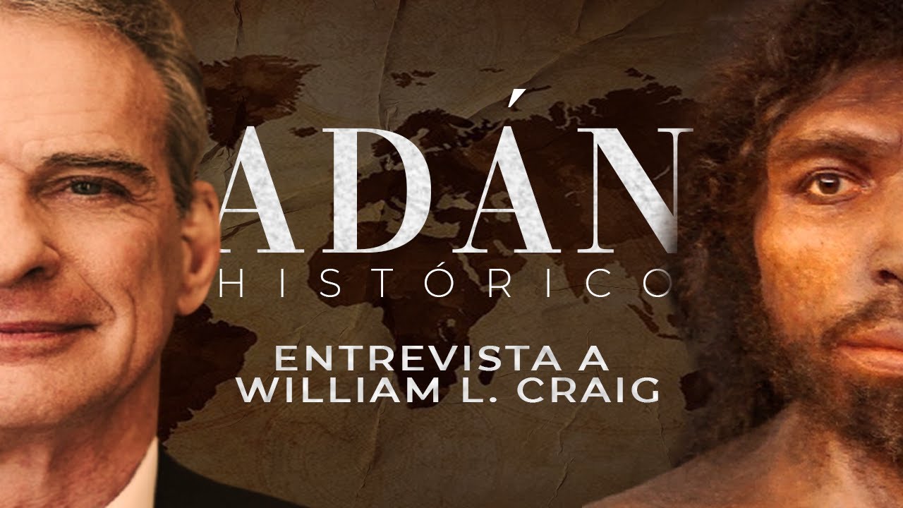¿Evolución o Creación? El Adán histórico: Entrevista a William Lane Craig @drcraigvideos
