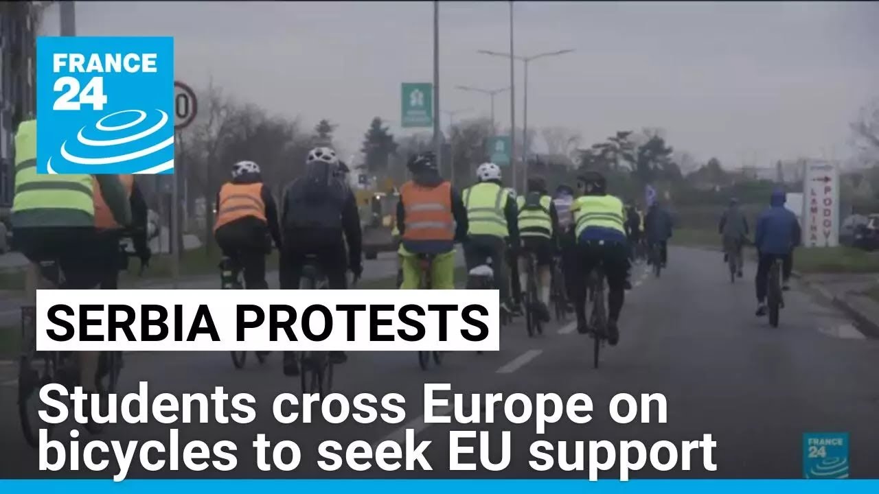 Serbian student protesters head to Strasbourg on bicycles to seek EU support • FRANCE 24 English