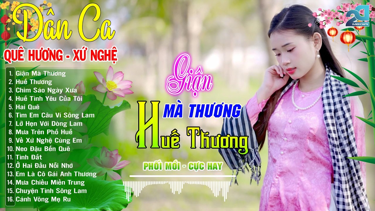 GIẬN MÀ THƯƠNG, Huế Thương - Nhạc Sống Dân Ca Xứ Nghệ Hay Rung Động Lòng Người, Phối Mới Cực Hay