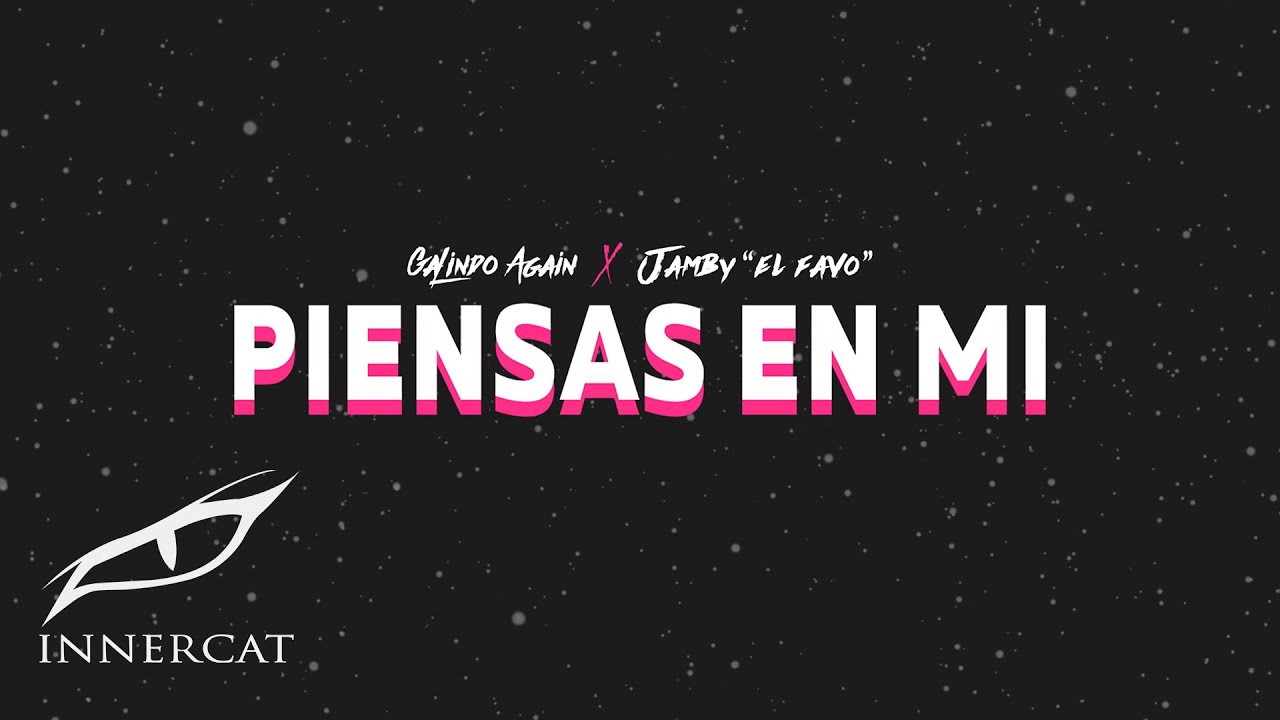 Galindo Again - Piensas En Mi Ft. Jamby El Favo (Lyric Video)