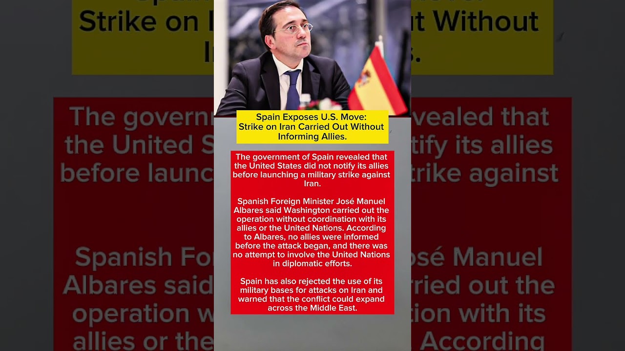 Spain Reveals U.S. Struck Iran Without Informing Allies