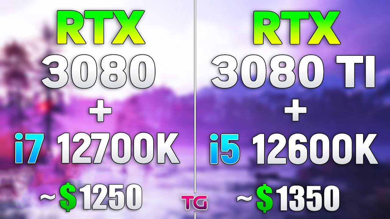RTX 3080 + i7 12700K vs RTX 3080 Ti + i5 12600K - Which is Better to Choose?