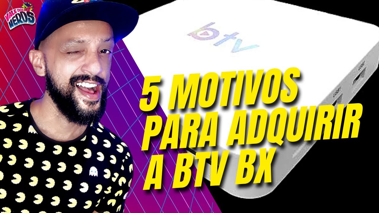 BTV 10 - 5 motivos para adquirir essa Tv box
