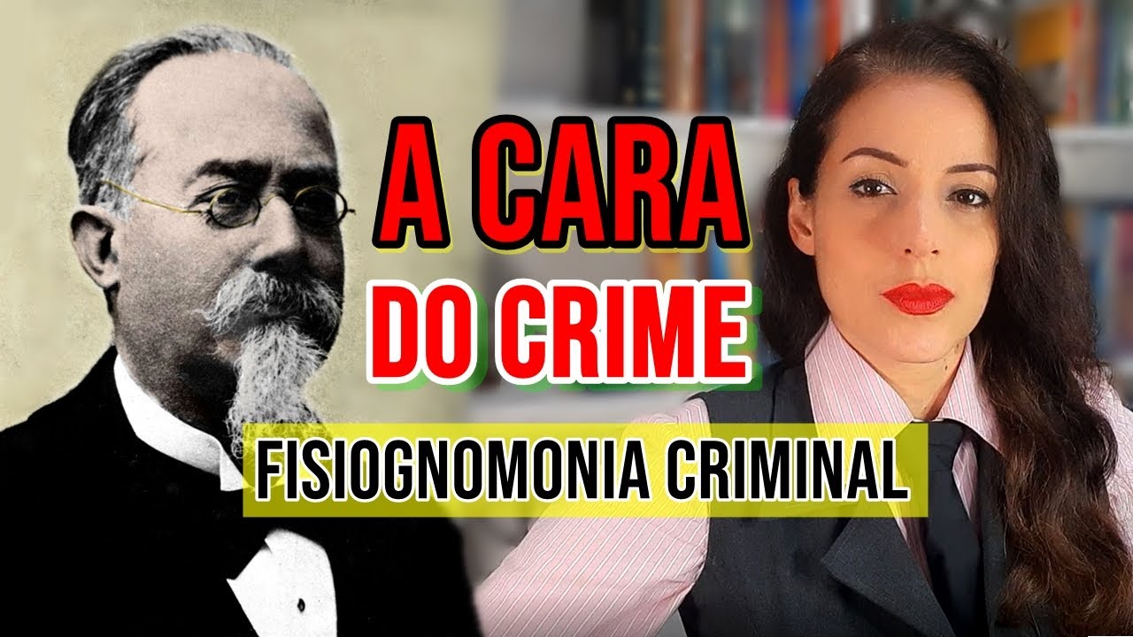 10 Traços Faciais do Crime de Fisiognomonia Criminal a Lombroso #Leituradorosto