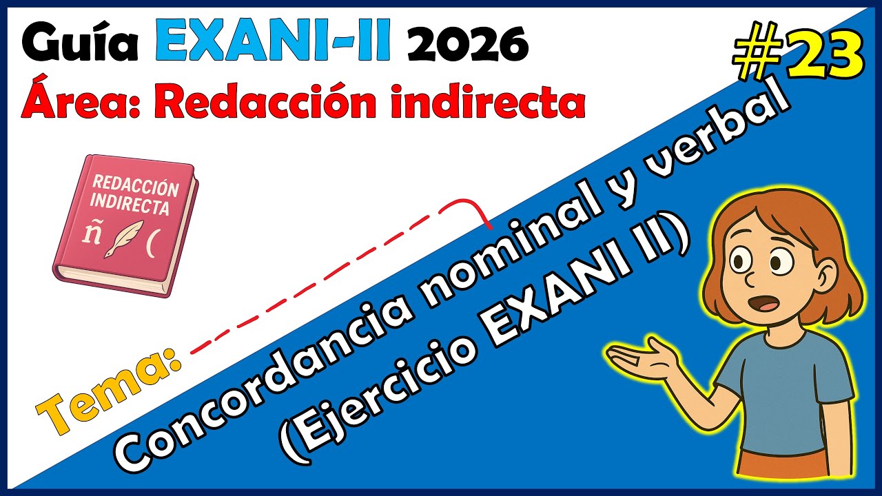 Curso EXANI II 2026 Redacción indirecta EJERCICIOS EXANI II Concordancia #23