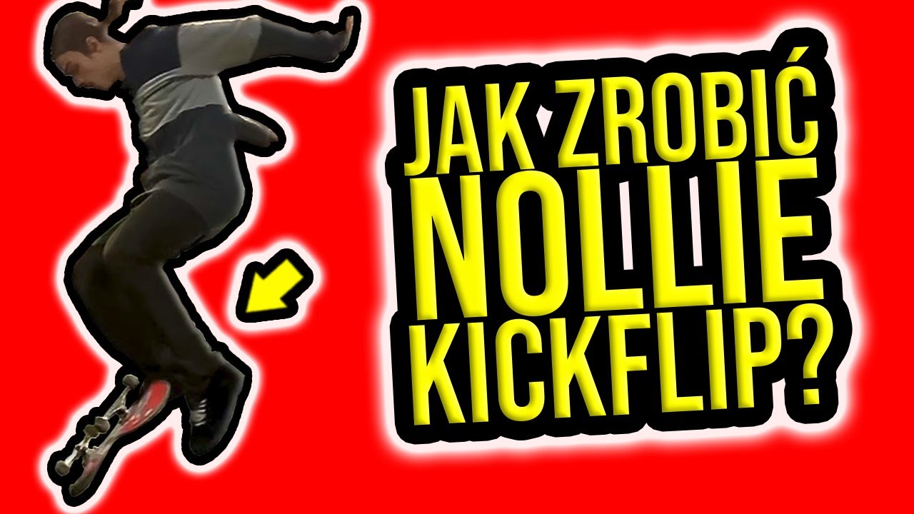 Jak zrobić Nollie Kickflip?