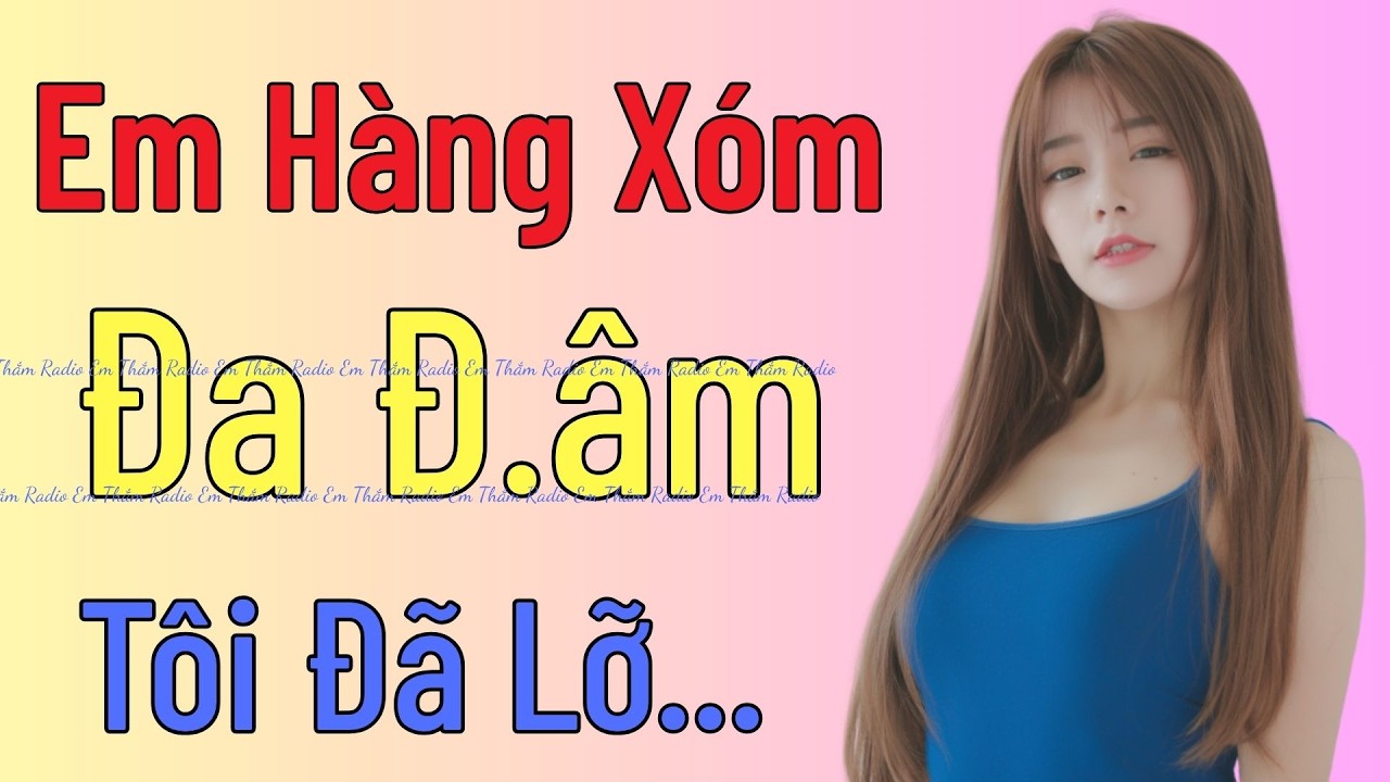 Truyện Ngôn Tình 2026 | EM HÀNG XÓM