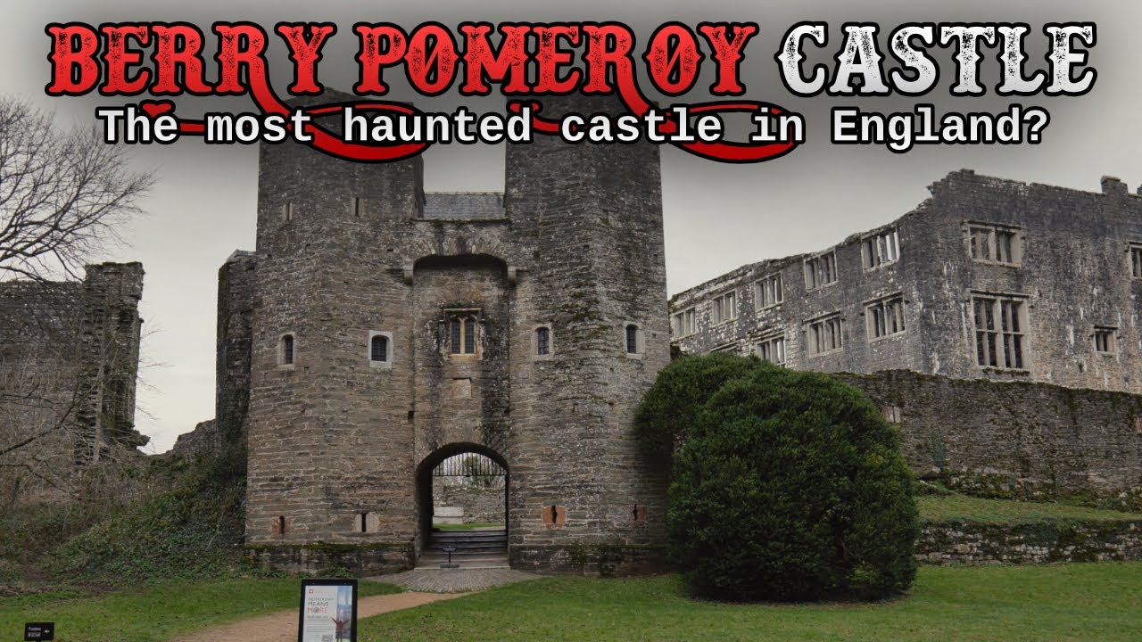 Berry Pomeroy Castle, England's "Most Haunted" Castle?