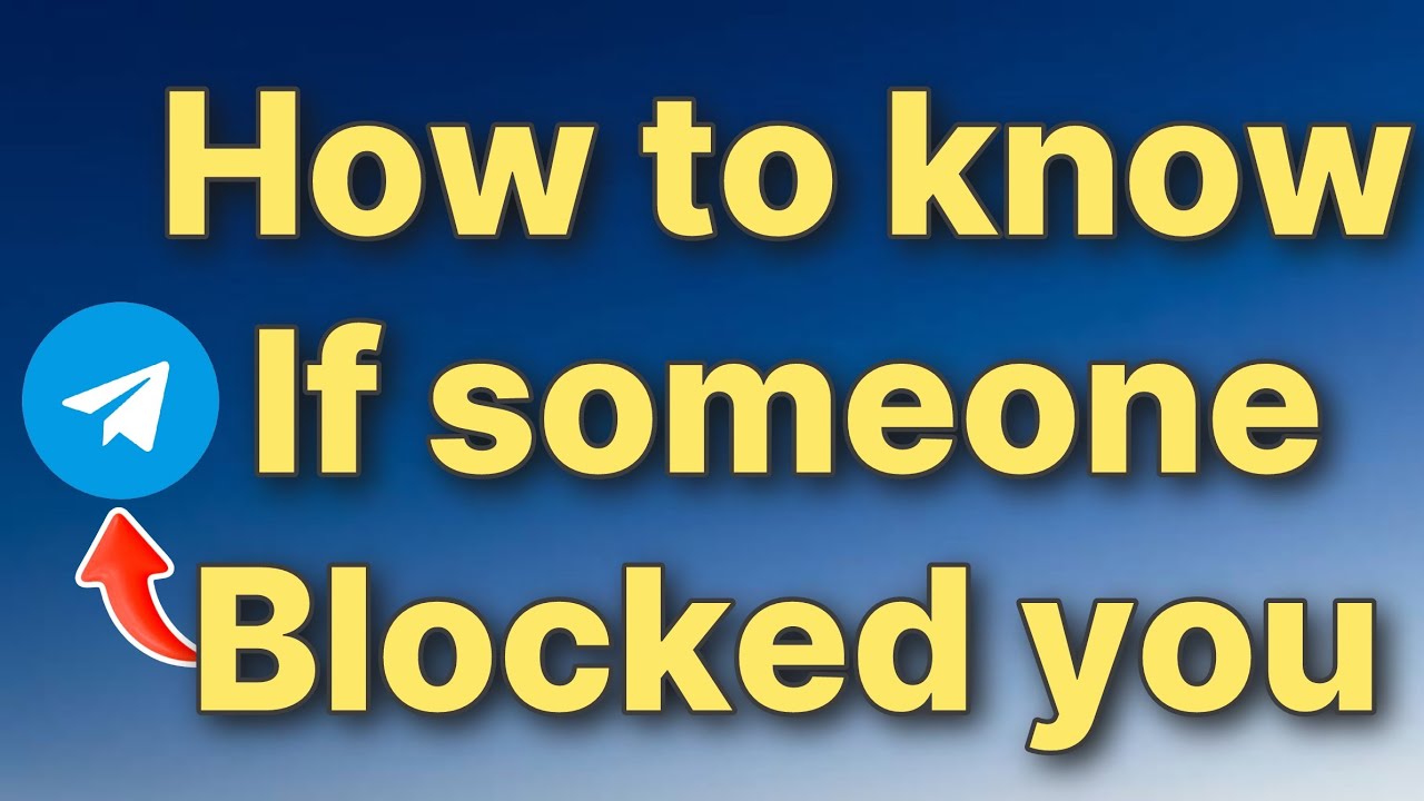 How to know if someone blocked you on telegram
