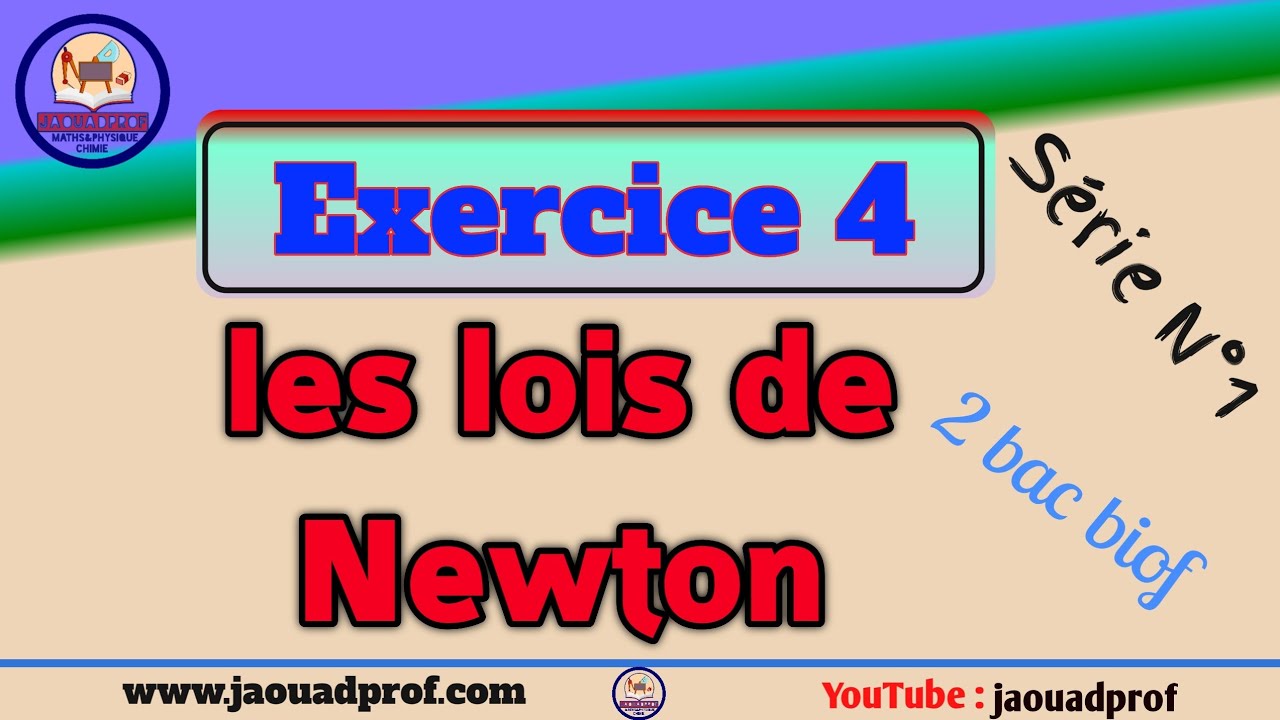Exercice 4: les lois de Newton || 2bac biof
