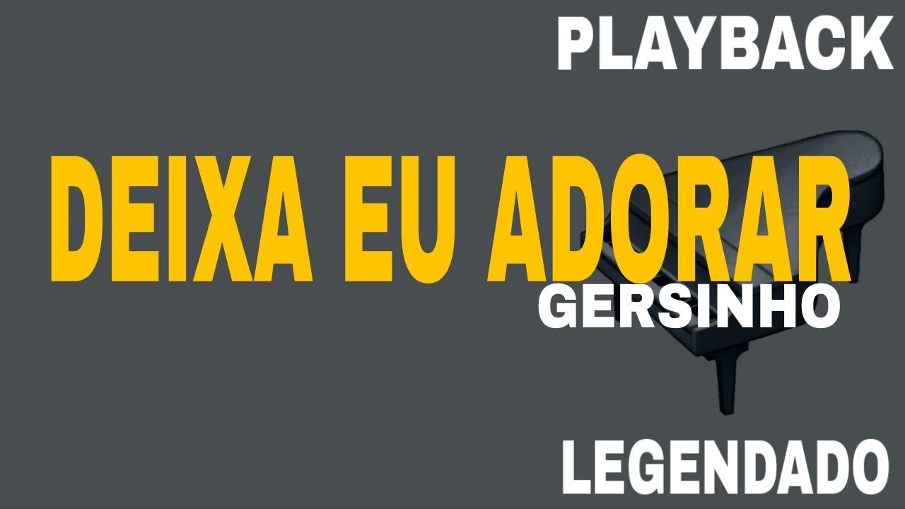 Deixa Eu Adorar (🎤PLAYBACK CONTRALTO ) Gersinho
