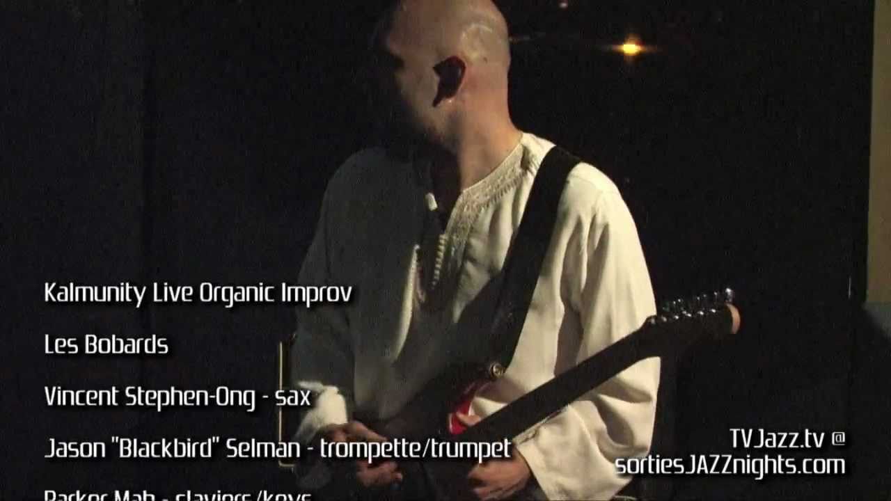 Kalmunity Live Organic Improv - Les Bobards - TVJazz.tv