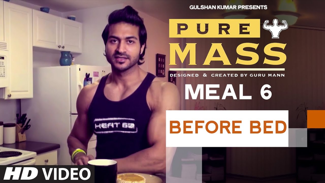 Meal 6- Before Bed Meal | Guru Mann 'Pure Mass' Program | Health and Fitness