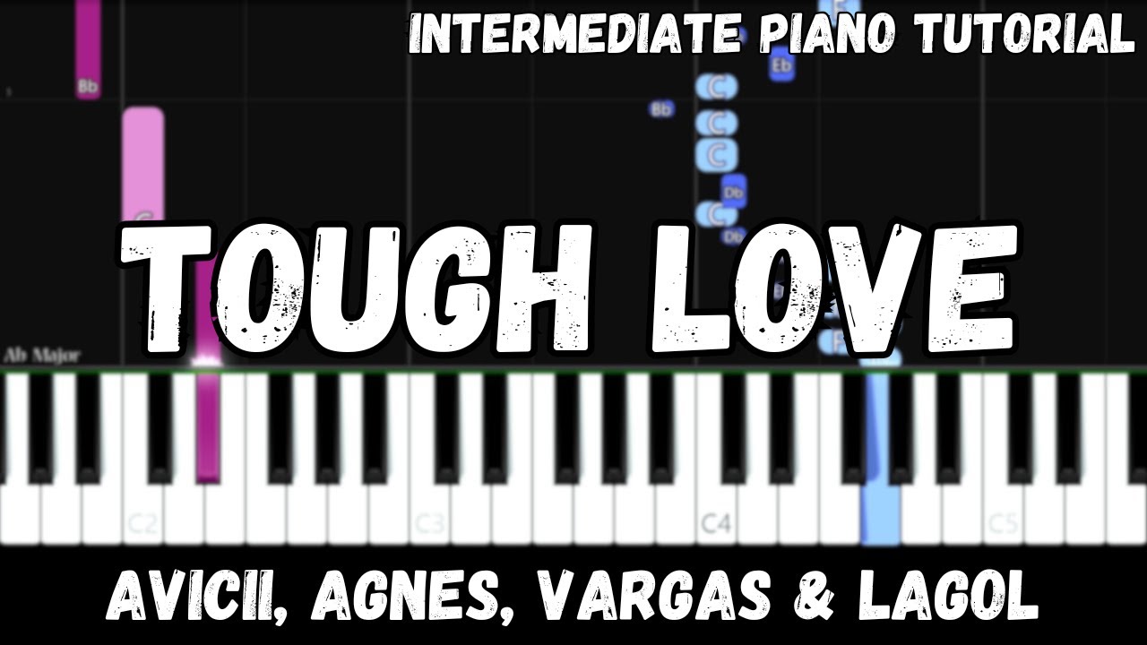 Avicii - Tough Love ft. Agnes, Vargas & Lagol (Intermediate Piano Tutorial)