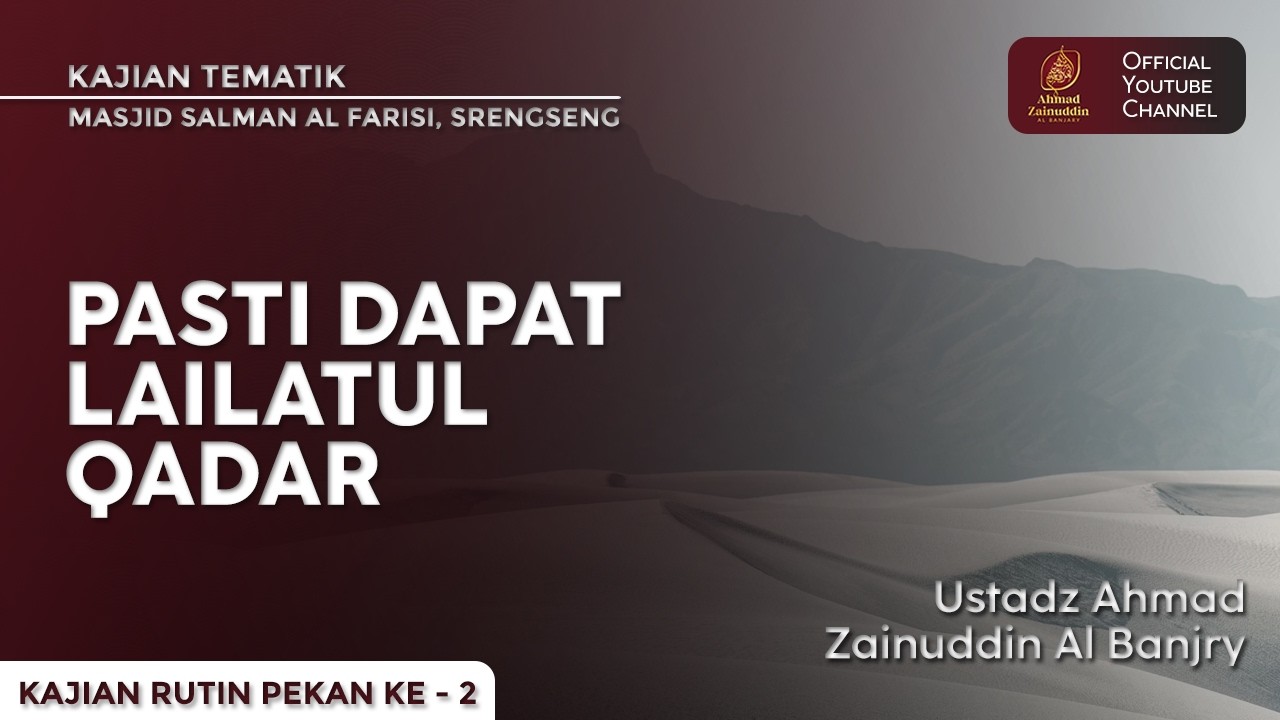 Pasti Dapat Lailatul Qadar - Ustaz Ahmad Zainuddin Al Banjary
