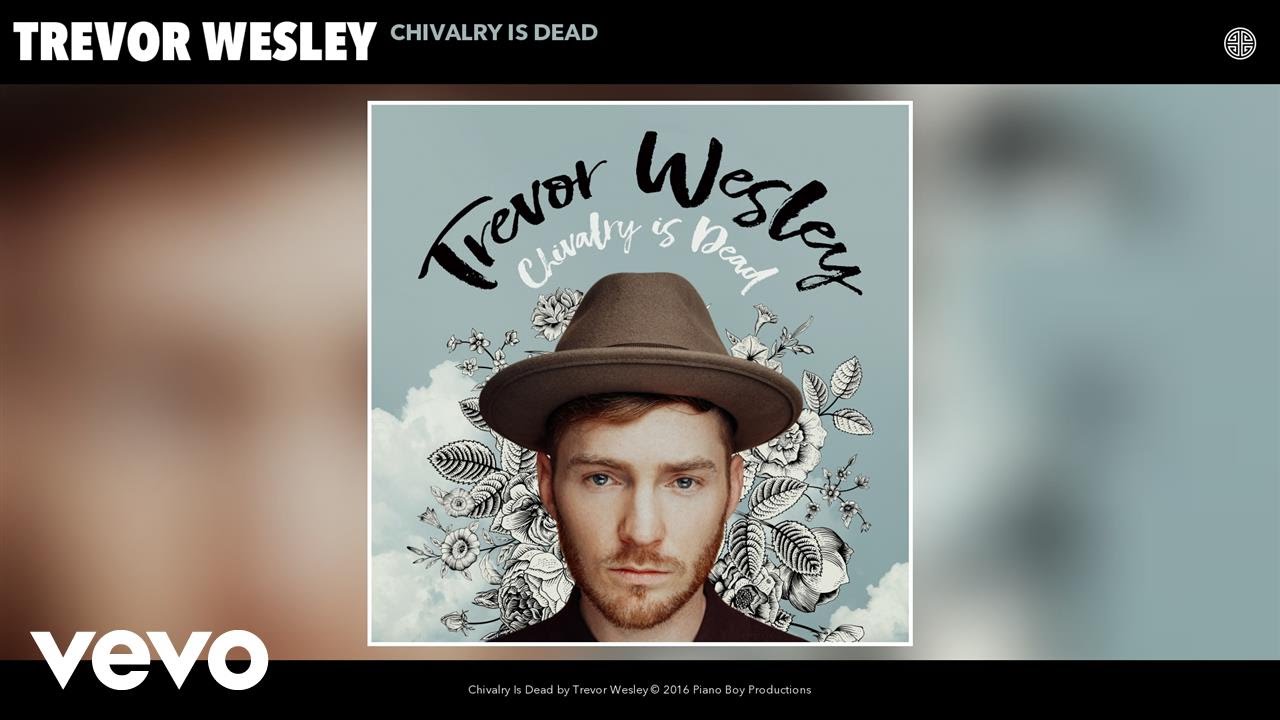 Trevor Wesley - Chivalry Is Dead (Audio)