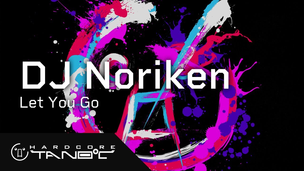 DJ Noriken - Let You Go