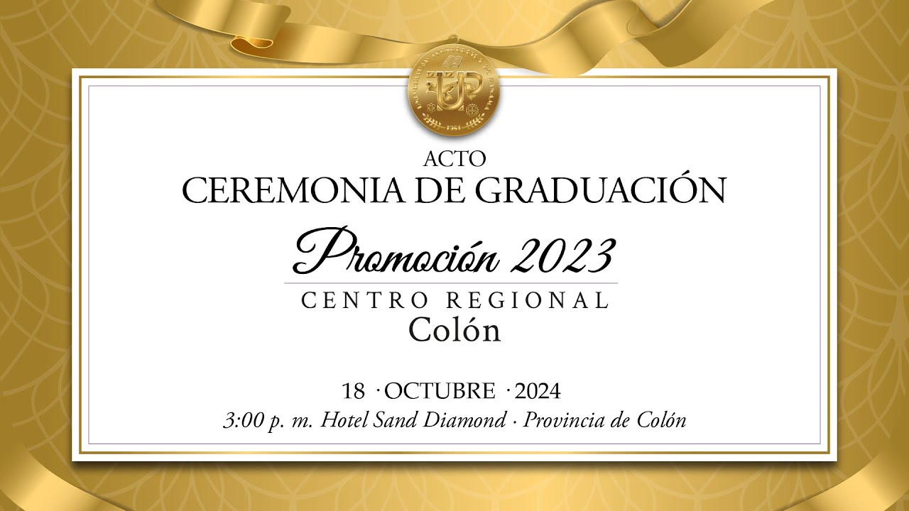 Ceremonia de Graduación UTP Centro Regional Colón · Promoción 2023