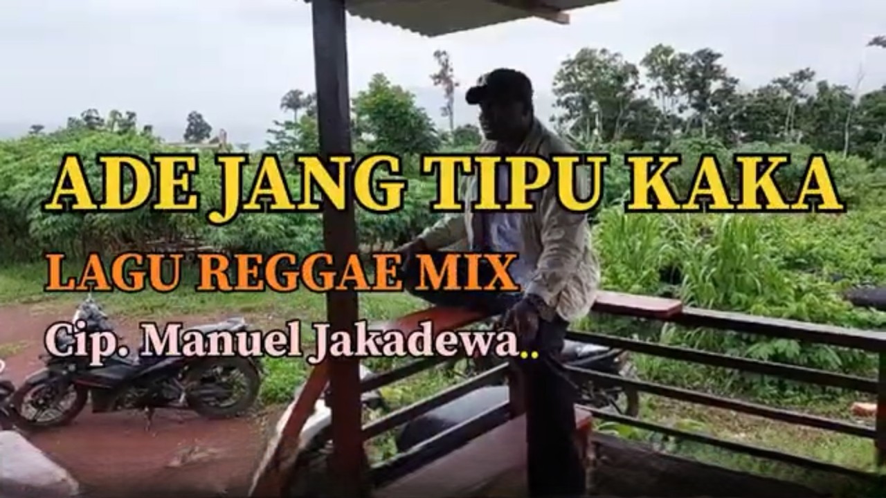 ADE JANG TIPU KAKA || Lagu Reggae Mix || Official Music Vidio || Cip. Manuel Jakadewa ||