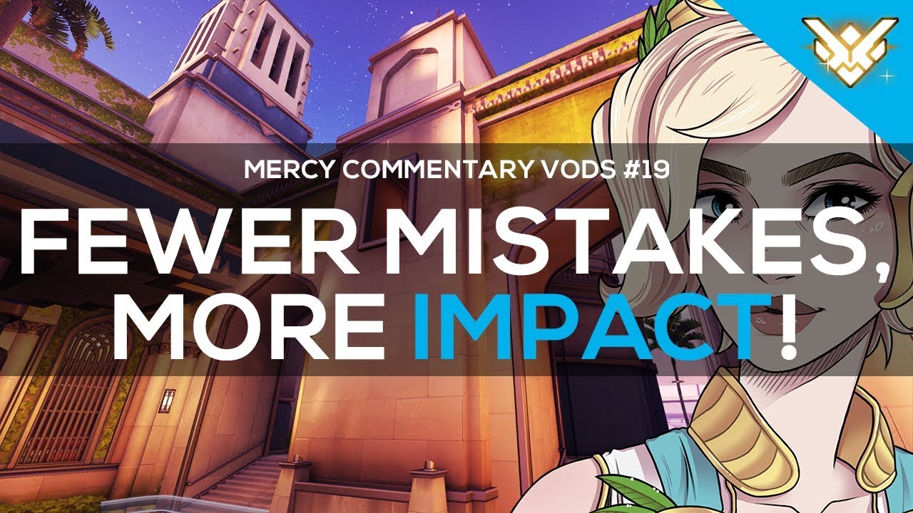 Fewer Mistakes, More Impact! | Mercy Commentary VODs #19