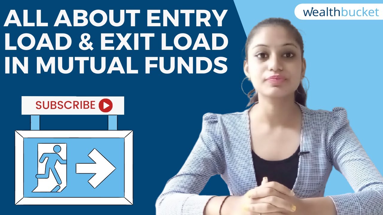 All about Entry Load & Exit Load In Mutual Funds | Why you need to pay the Exit Load?